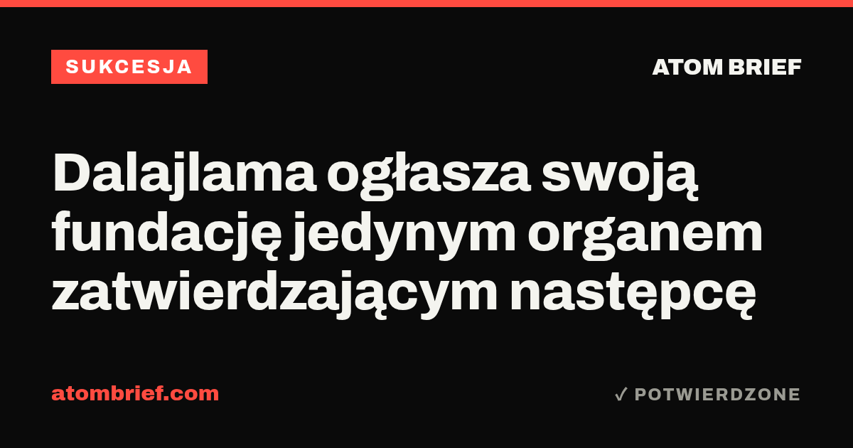 Dalajlama ogłasza swoją fundację jedynym organem zatwierdzającym następcę
