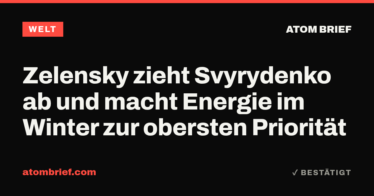 Zelensky zieht Svyrydenko ab und macht Energie im Winter zur obersten Priorität
