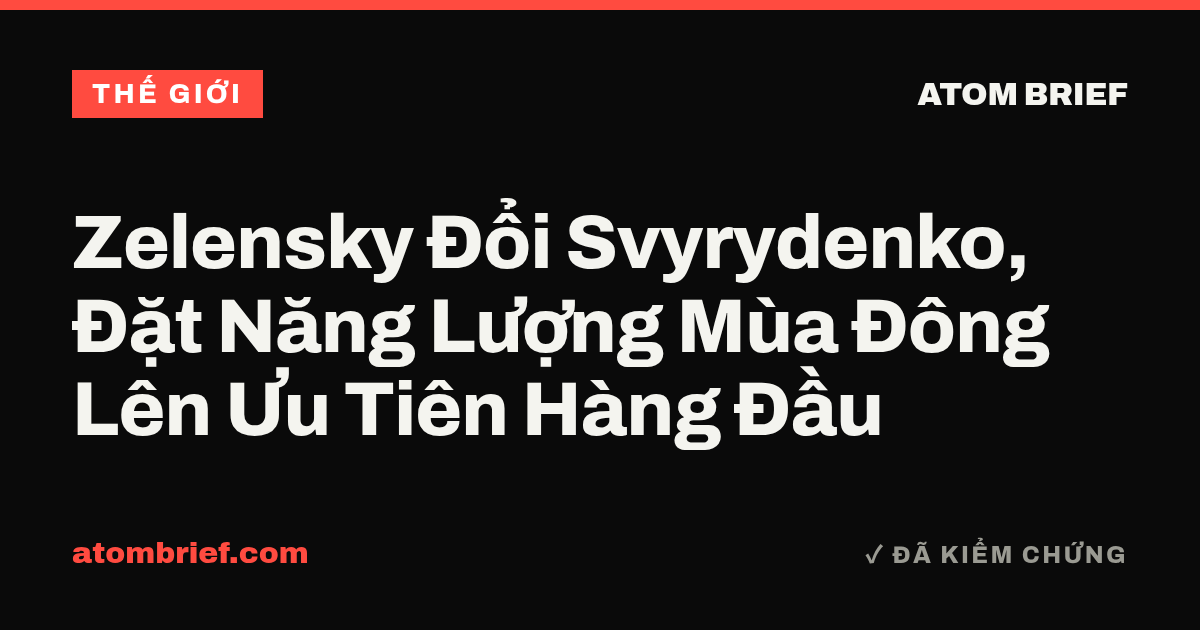 Zelensky Đổi Svyrydenko, Đặt Năng Lượng Mùa Đông Lên Ưu Tiên Hàng Đầu