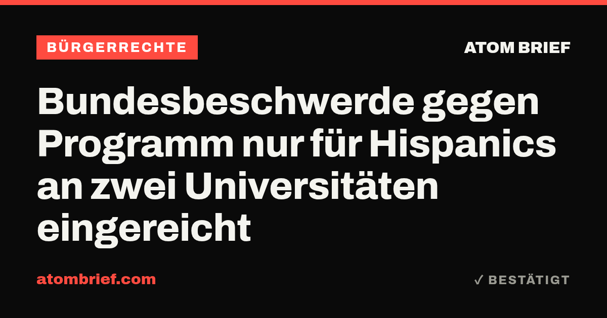 Bundesbeschwerde gegen Programm nur für Hispanics an zwei Universitäten eingereicht