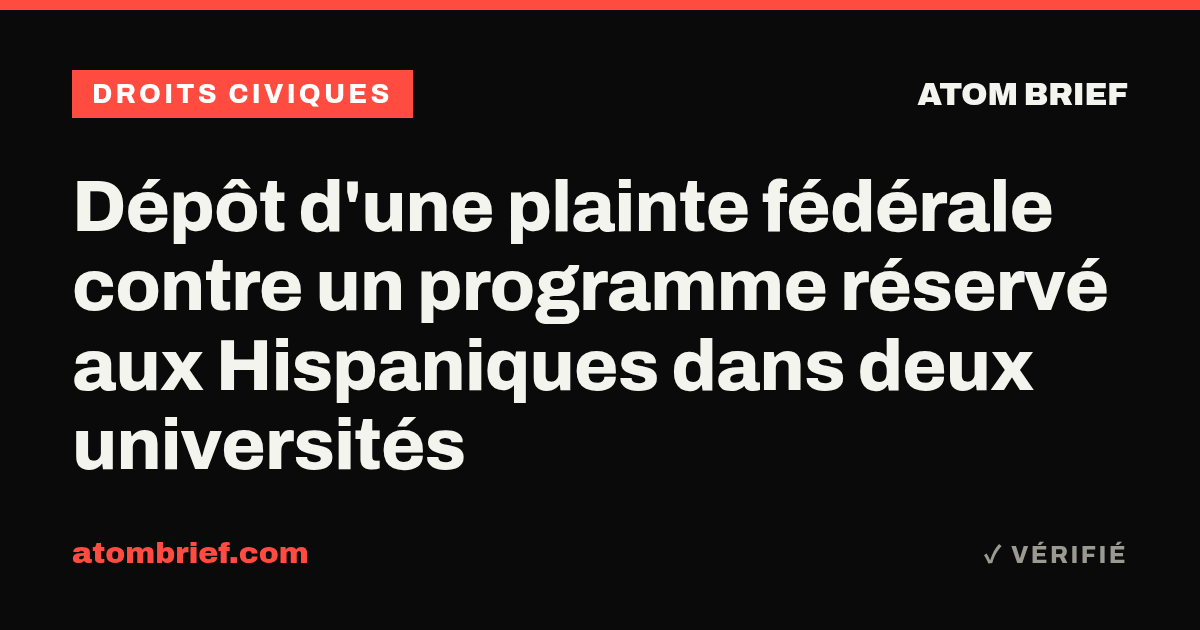 Dépôt d'une plainte fédérale contre un programme réservé aux Hispaniques dans deux universités