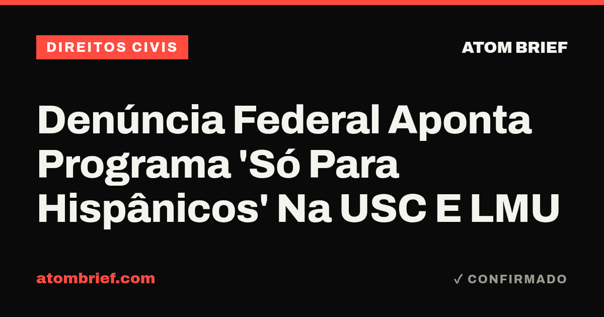 Denúncia Federal Aponta Programa 'Só Para Hispânicos' Na USC E LMU