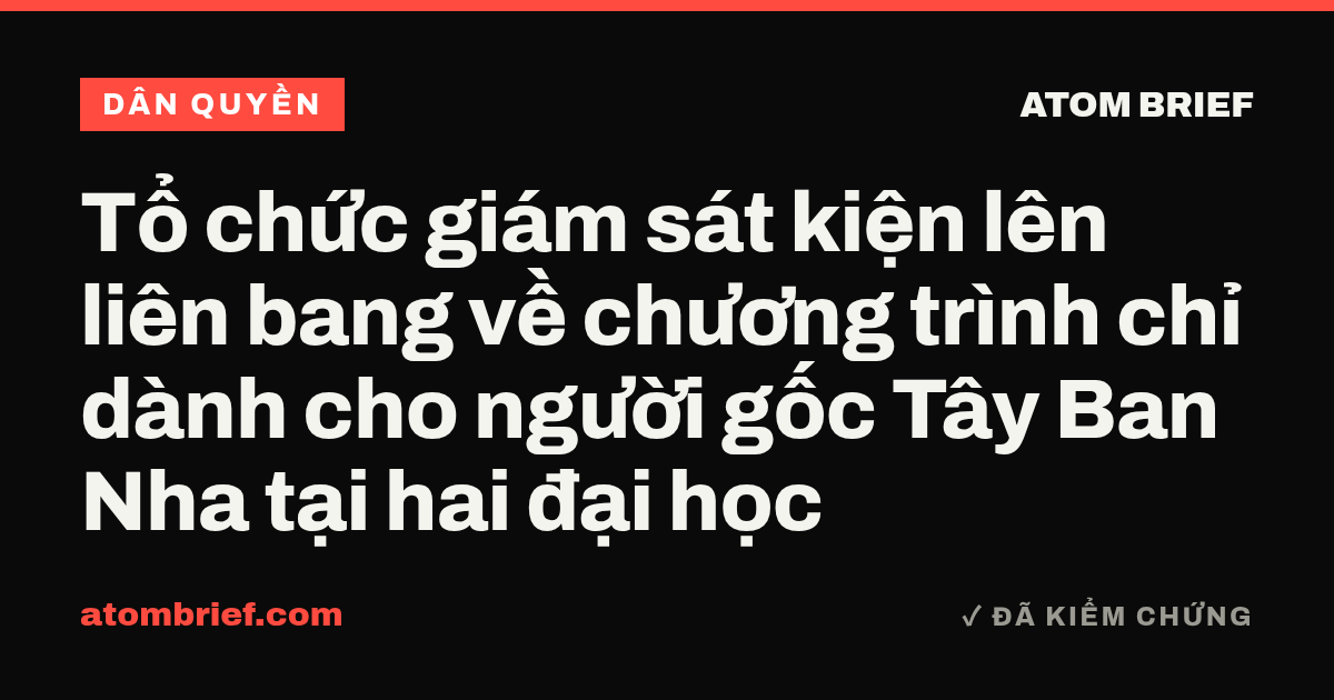 Tổ chức giám sát kiện lên liên bang về chương trình chỉ dành cho người gốc Tây Ban Nha tại hai đại học