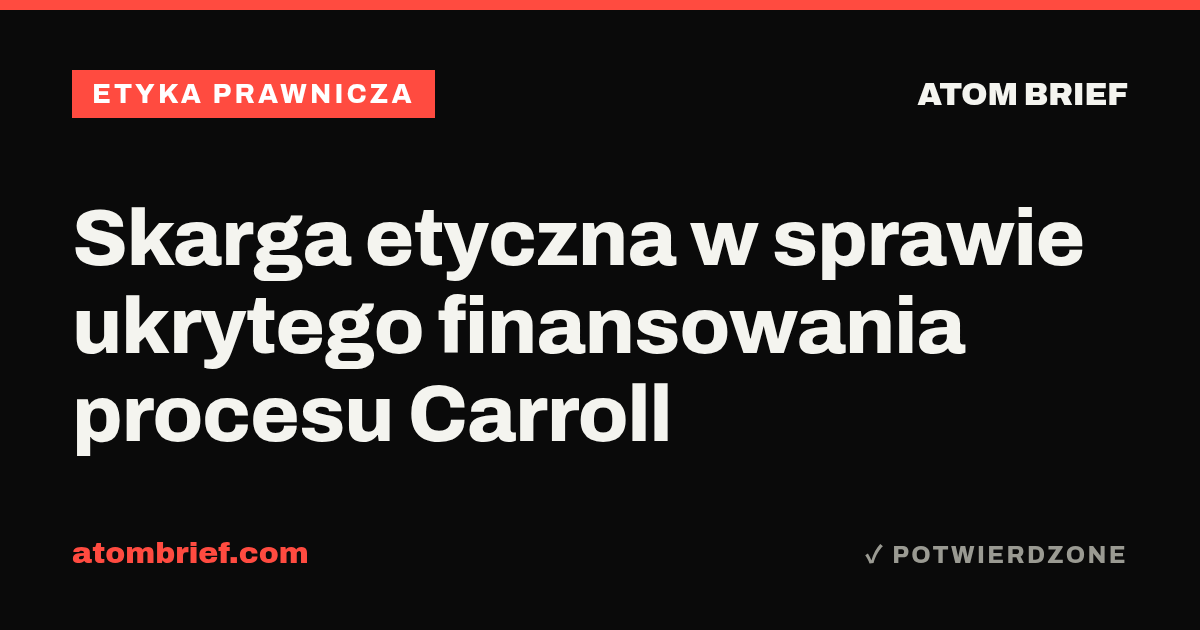 Skarga etyczna w sprawie ukrytego finansowania procesu Carroll