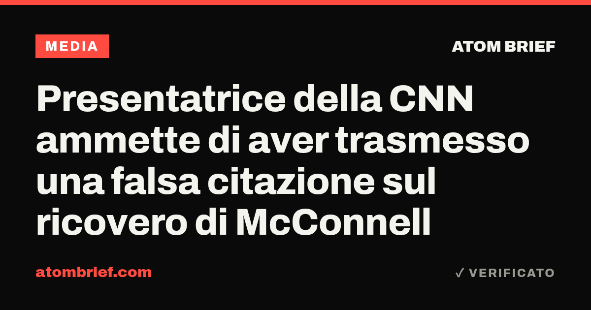 Presentatrice della CNN ammette di aver trasmesso una falsa citazione sul ricovero di McConnell