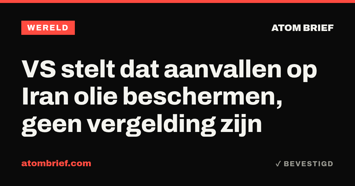 VS stelt dat aanvallen op Iran olie beschermen, geen vergelding zijn