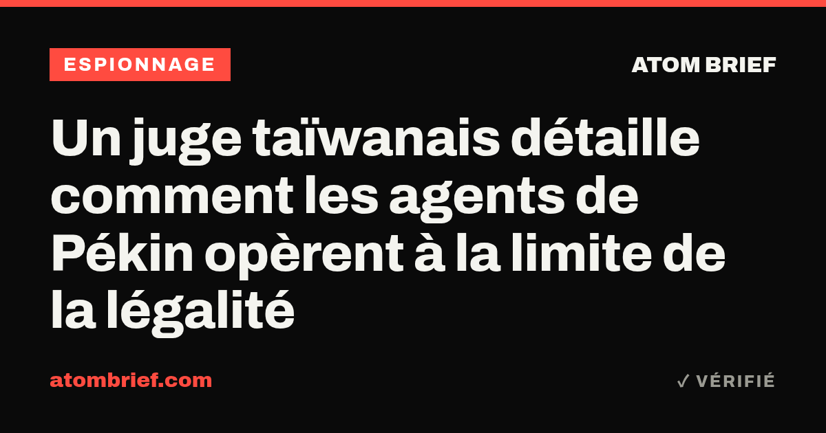 Un juge taïwanais détaille comment les agents de Pékin opèrent à la limite de la légalité