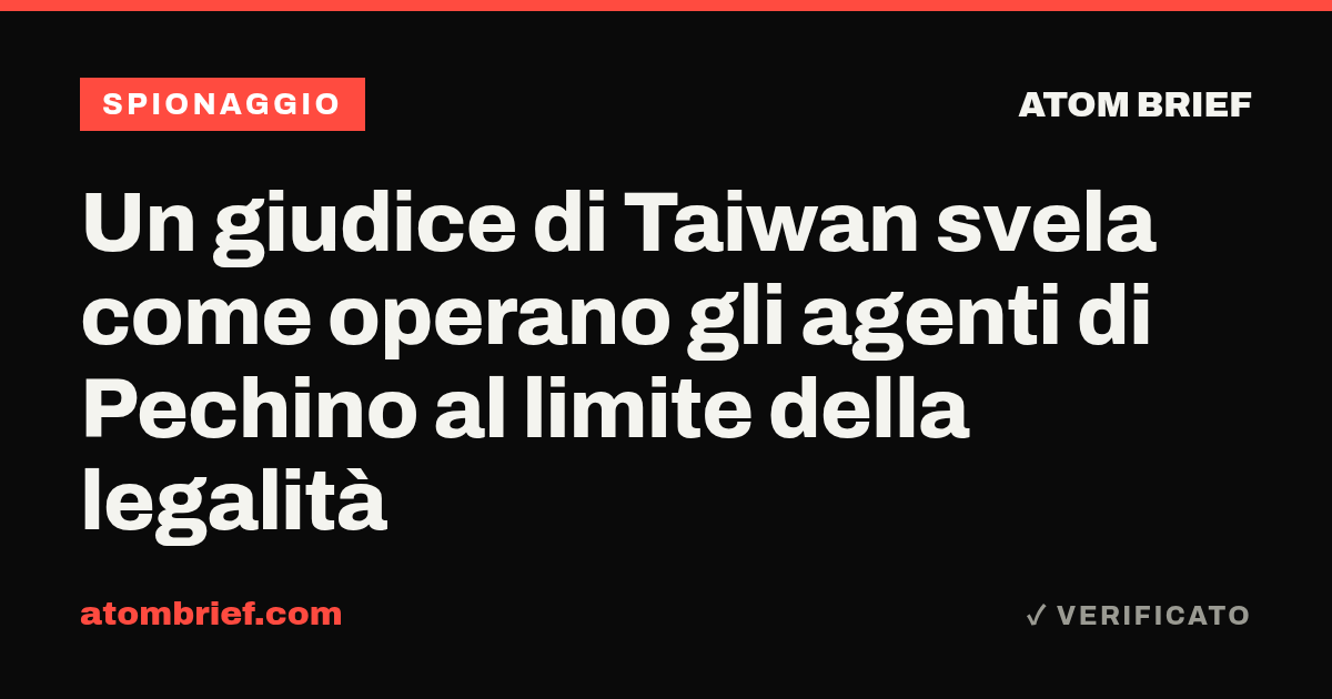 Un giudice di Taiwan svela come operano gli agenti di Pechino al limite della legalità