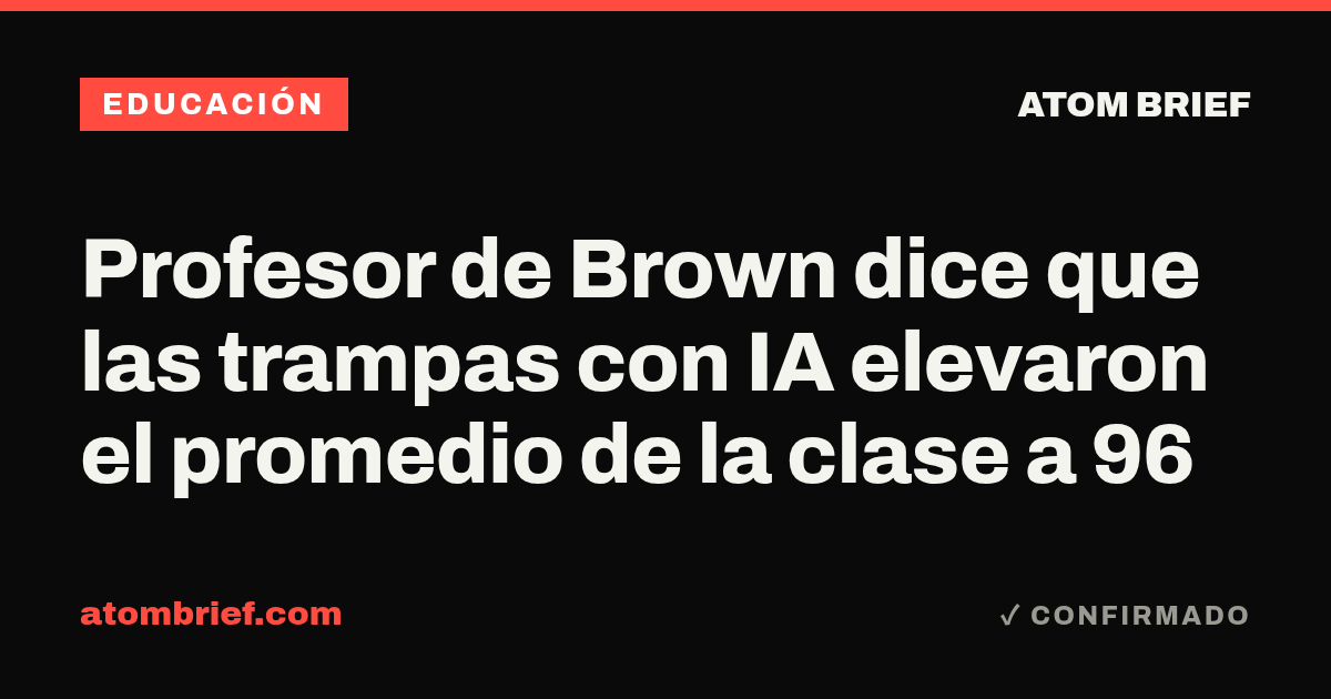 Profesor de Brown dice que las trampas con IA elevaron el promedio de la clase a 96