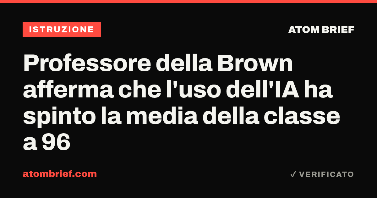 Professore della Brown afferma che l'uso dell'IA ha spinto la media della classe a 96