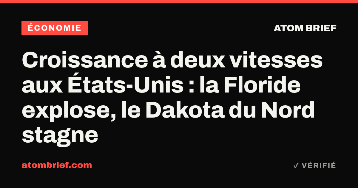 Croissance à deux vitesses aux États-Unis : la Floride explose, le Dakota du Nord stagne