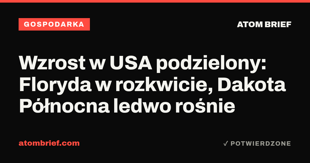 Wzrost w USA podzielony: Floryda w rozkwicie, Dakota Północna ledwo rośnie
