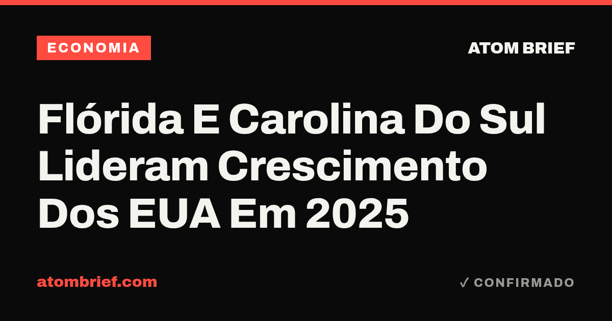 Flórida E Carolina Do Sul Lideram Crescimento Dos EUA Em 2025