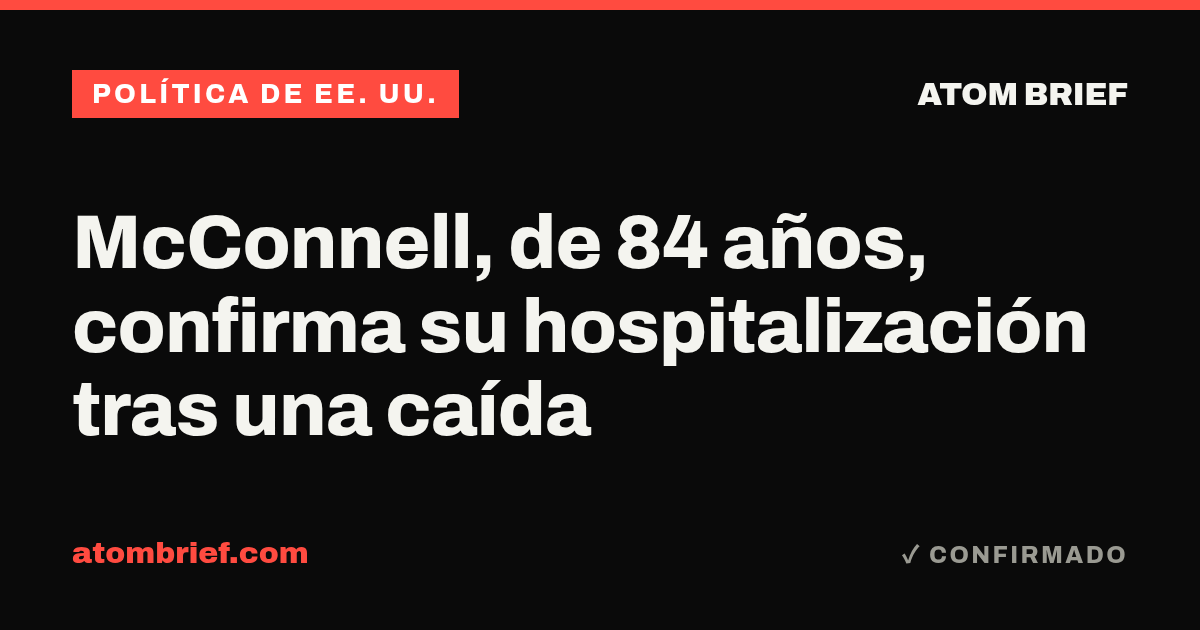 McConnell, de 84 años, confirma su hospitalización tras una caída