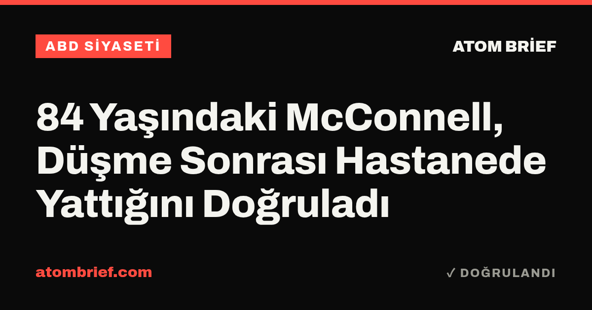 84 Yaşındaki McConnell, Düşme Sonrası Hastanede Yattığını Doğruladı