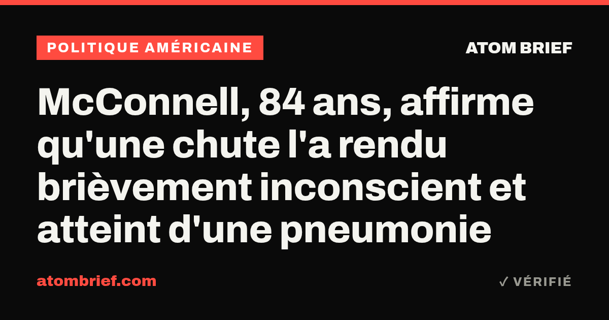 McConnell, 84 ans, affirme qu'une chute l'a rendu brièvement inconscient et atteint d'une pneumonie