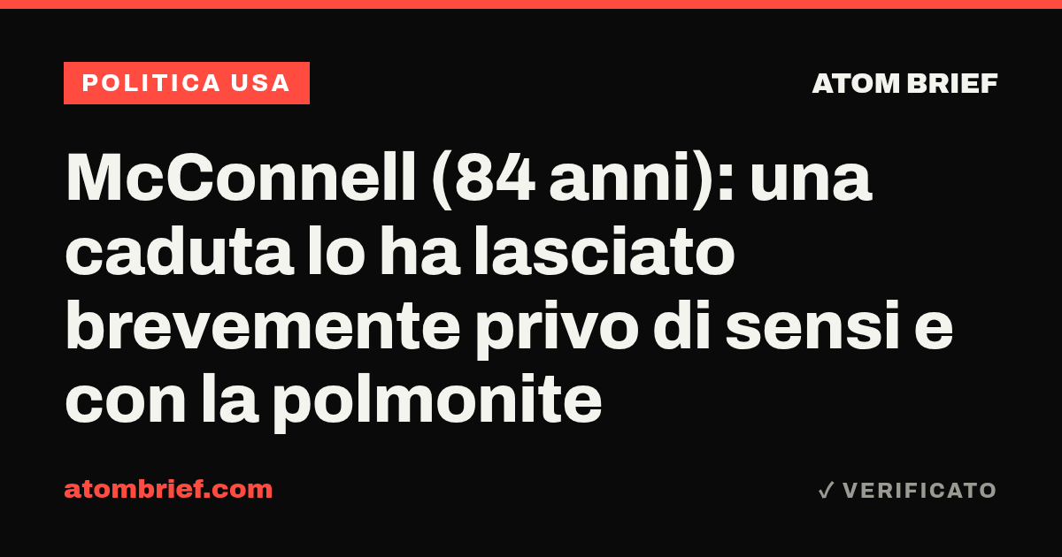 McConnell (84 anni): una caduta lo ha lasciato brevemente privo di sensi e con la polmonite