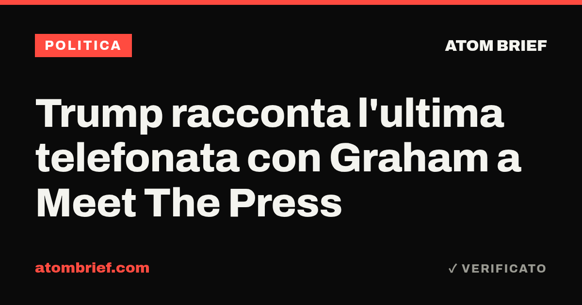 Trump racconta l'ultima telefonata con Graham a Meet The Press