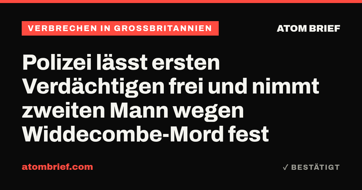 Polizei lässt ersten Verdächtigen frei und nimmt zweiten Mann wegen Widdecombe-Mord fest