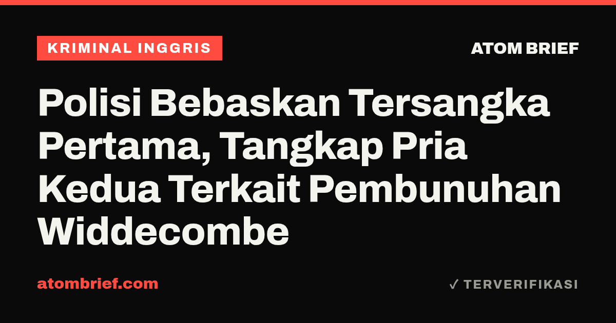 Polisi Bebaskan Tersangka Pertama, Tangkap Pria Kedua Terkait Pembunuhan Widdecombe