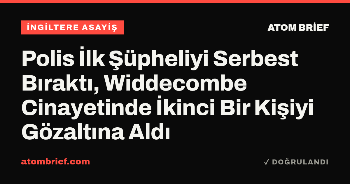 Polis İlk Şüpheliyi Serbest Bıraktı, Widdecombe Cinayetinde İkinci Bir Kişiyi Gözaltına Aldı