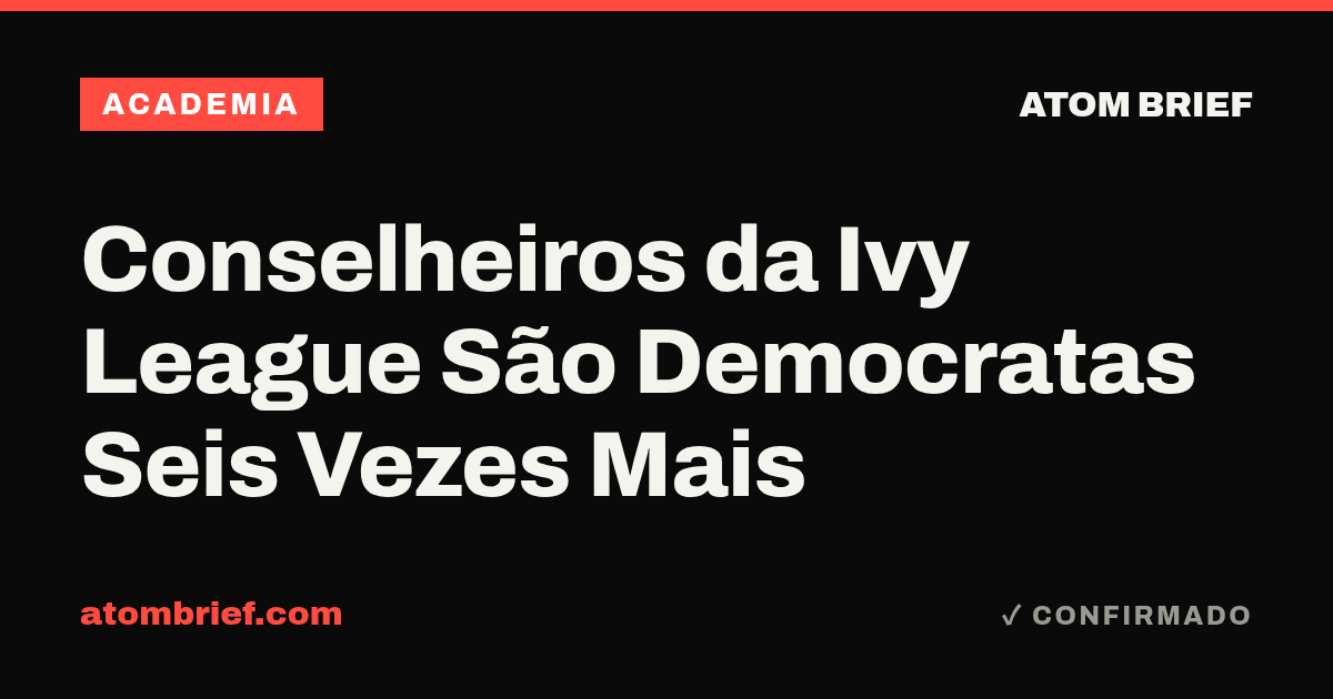 Conselheiros da Ivy League São Democratas Seis Vezes Mais
