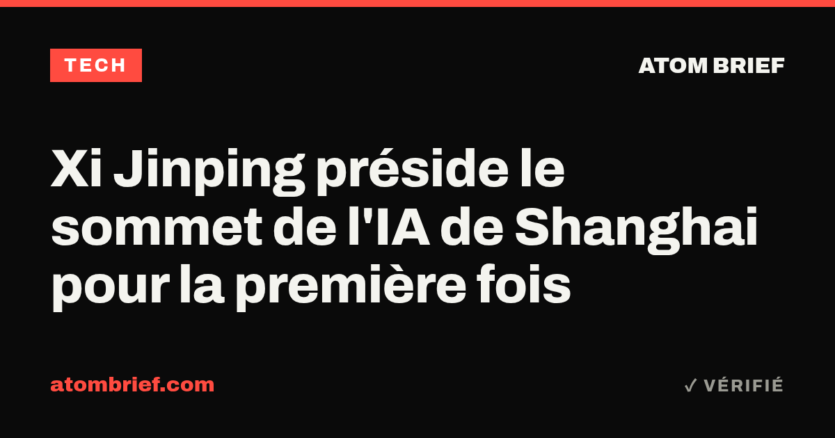 Xi Jinping préside le sommet de l'IA de Shanghai pour la première fois