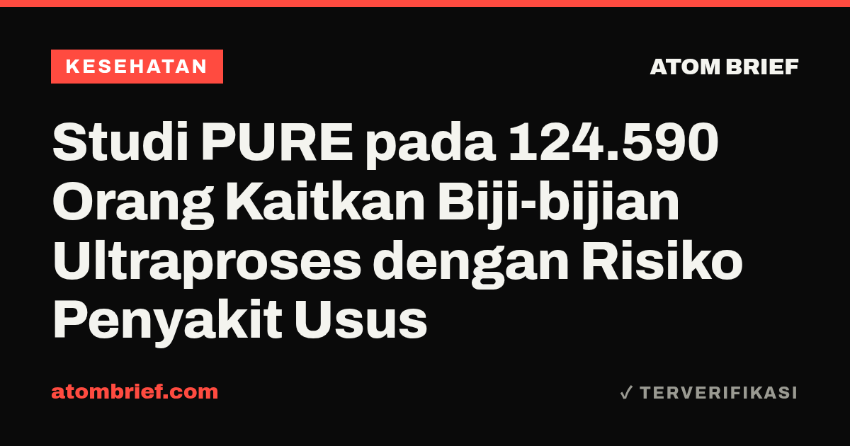 Studi PURE pada 124.590 Orang Kaitkan Biji-bijian Ultraproses dengan Risiko Penyakit Usus