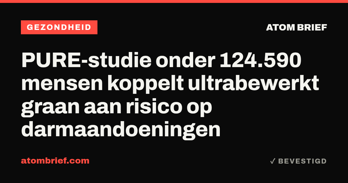 PURE-studie onder 124.590 mensen koppelt ultrabewerkt graan aan risico op darmaandoeningen