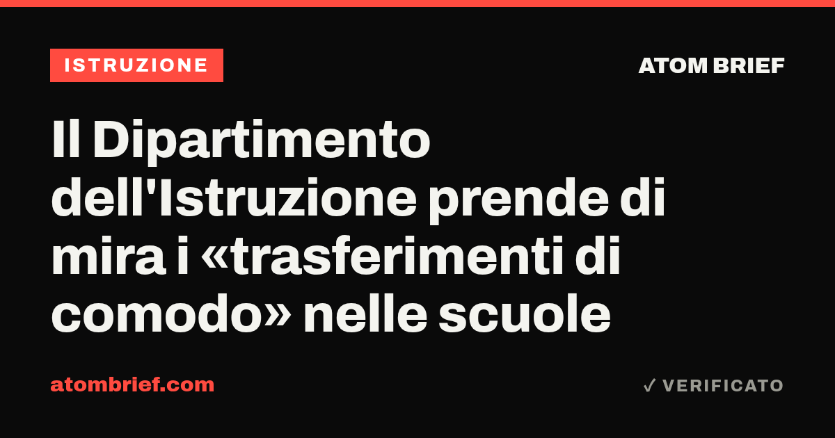 Il Dipartimento dell'Istruzione prende di mira i «trasferimenti di comodo» nelle scuole
