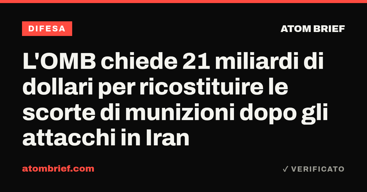 L'OMB chiede 21 miliardi di dollari per ricostituire le scorte di munizioni dopo gli attacchi in Iran