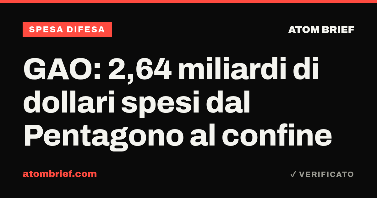 GAO: 2,64 miliardi di dollari spesi dal Pentagono al confine