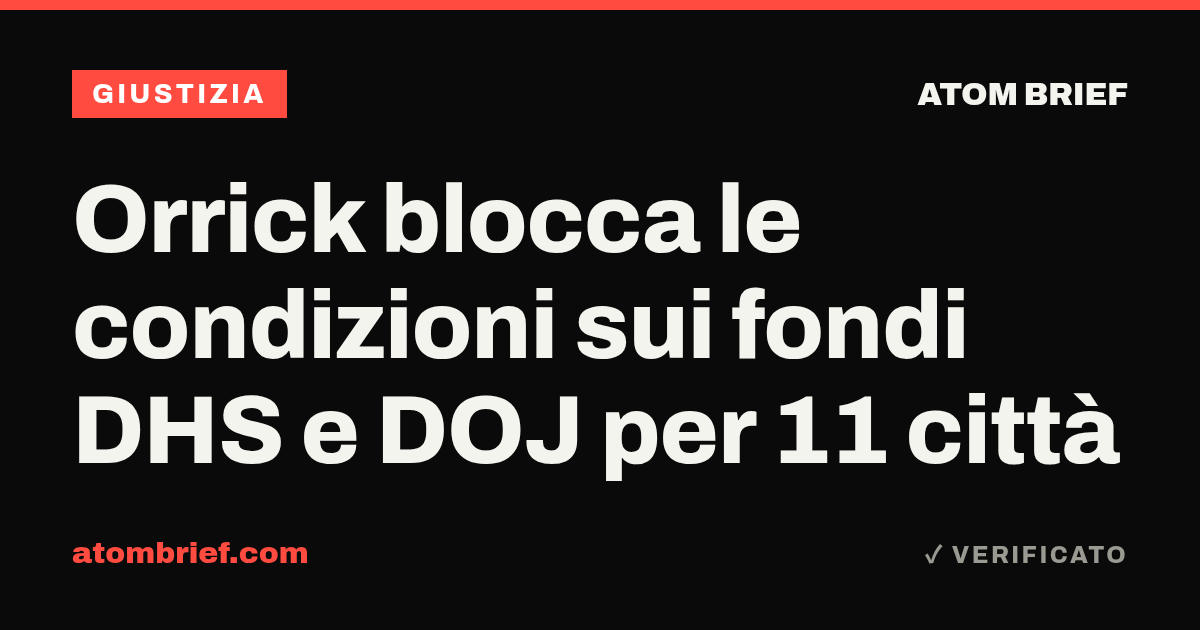 Orrick blocca le condizioni sui fondi DHS e DOJ per 11 città