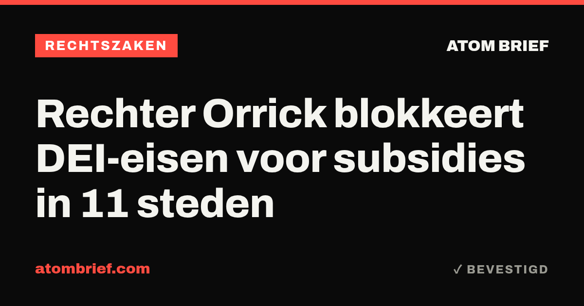 Rechter Orrick blokkeert DEI-eisen voor subsidies in 11 steden
