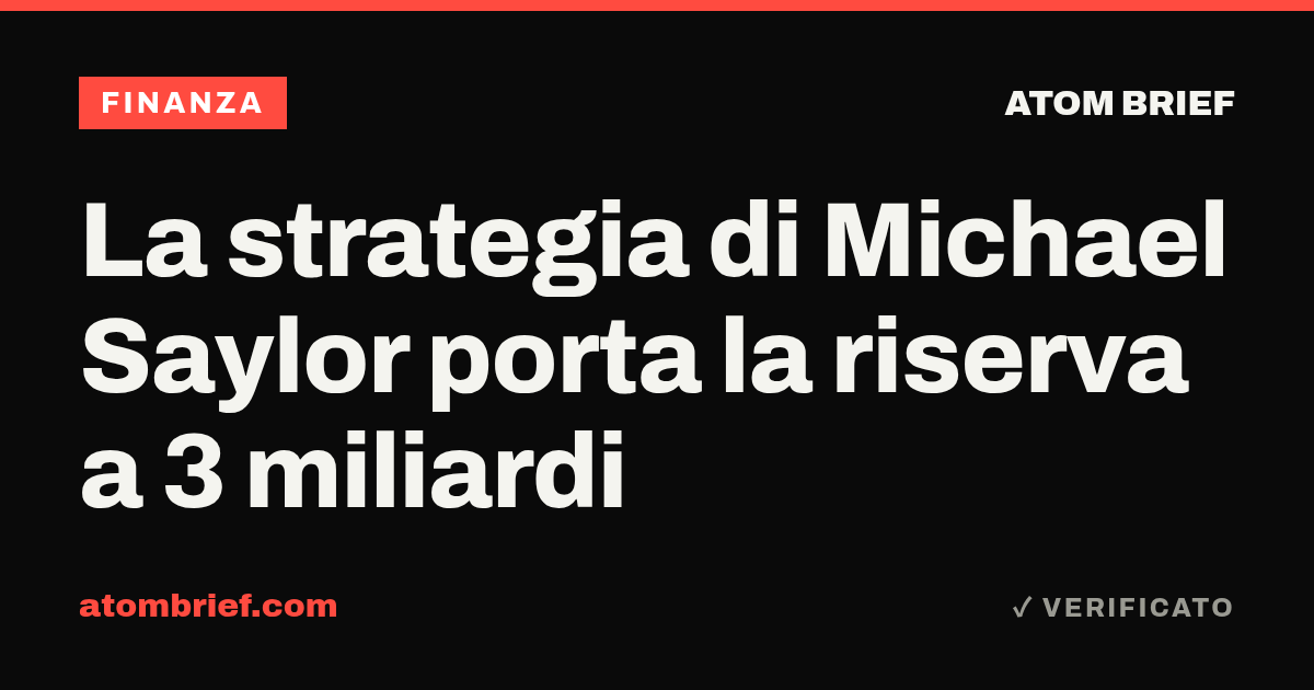 La strategia di Michael Saylor porta la riserva a 3 miliardi