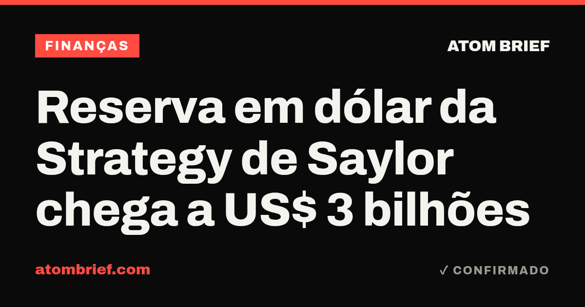 Reserva em dólar da Strategy de Saylor chega a US$ 3 bilhões