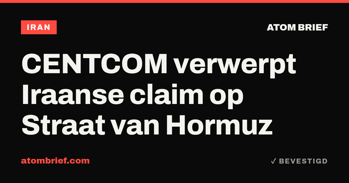 CENTCOM verwerpt Iraanse claim op Straat van Hormuz