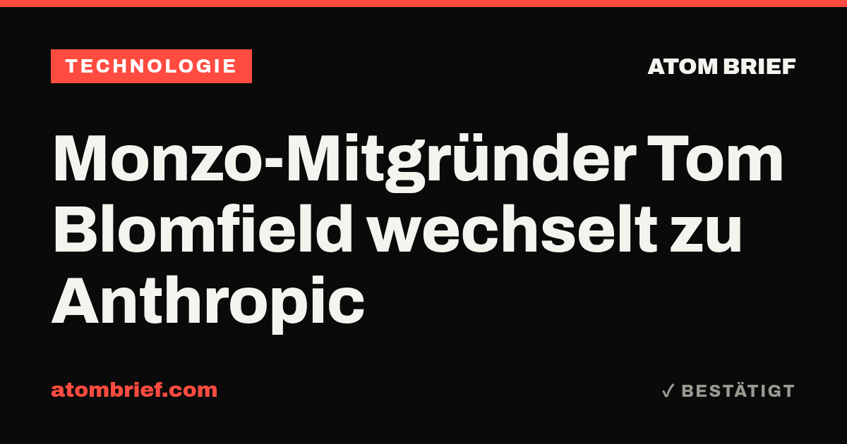 Monzo-Mitgründer Tom Blomfield wechselt zu Anthropic