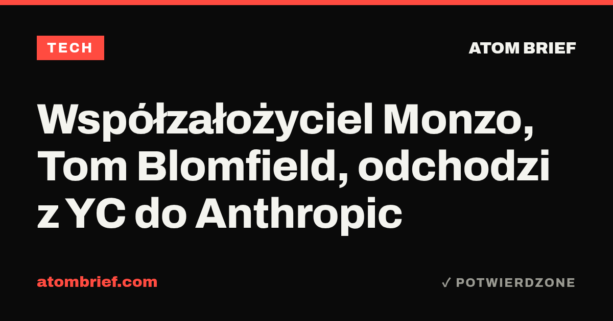 Współzałożyciel Monzo, Tom Blomfield, odchodzi z YC do Anthropic