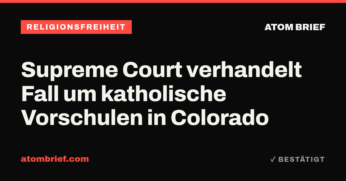 Supreme Court verhandelt Fall um katholische Vorschulen in Colorado