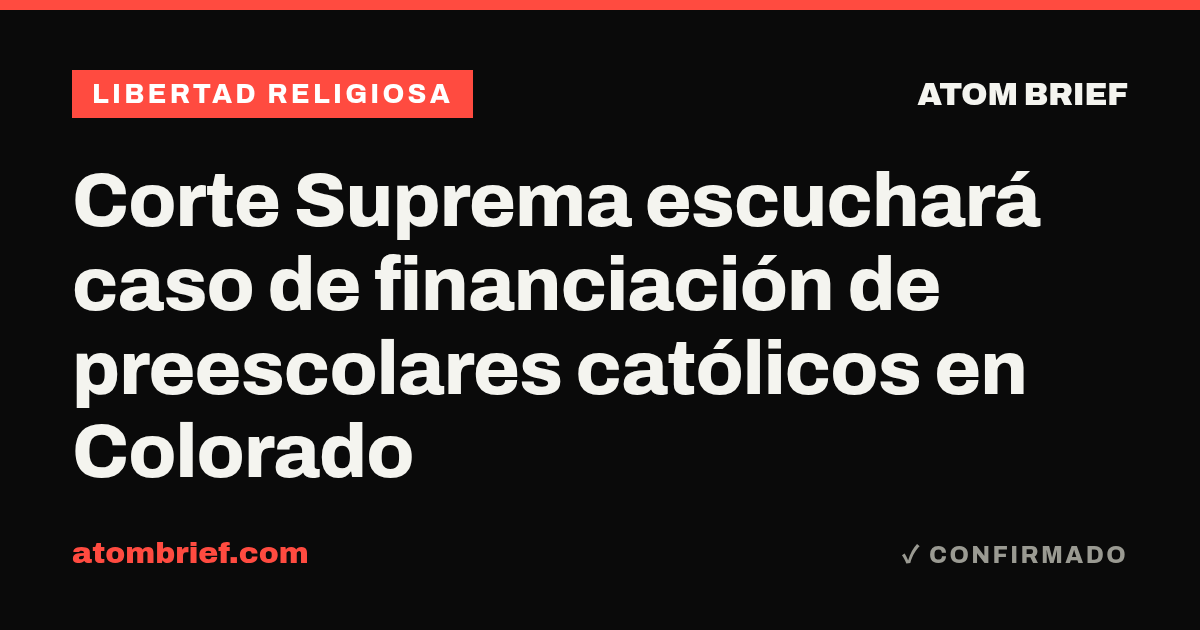 Corte Suprema escuchará caso de financiación de preescolares católicos en Colorado