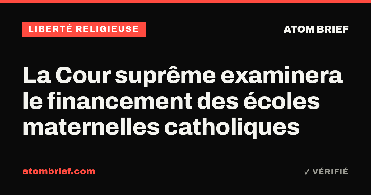 La Cour suprême examinera le financement des écoles maternelles catholiques