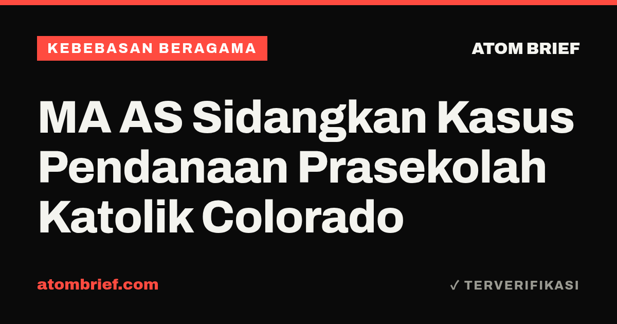 MA AS Sidangkan Kasus Pendanaan Prasekolah Katolik Colorado