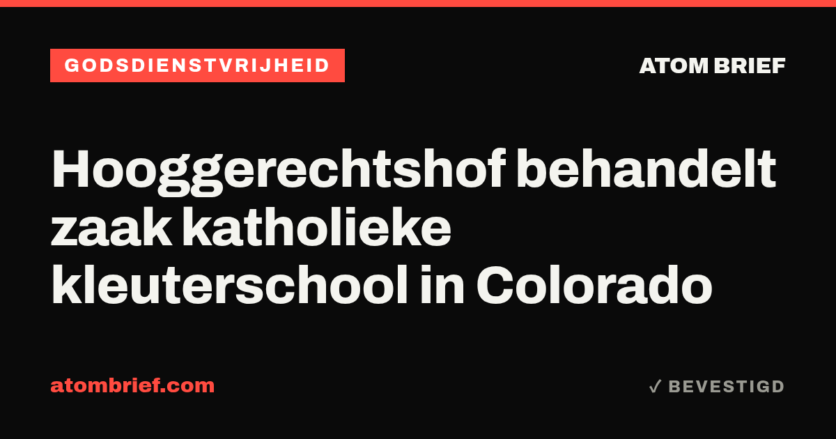 Hooggerechtshof behandelt zaak katholieke kleuterschool in Colorado