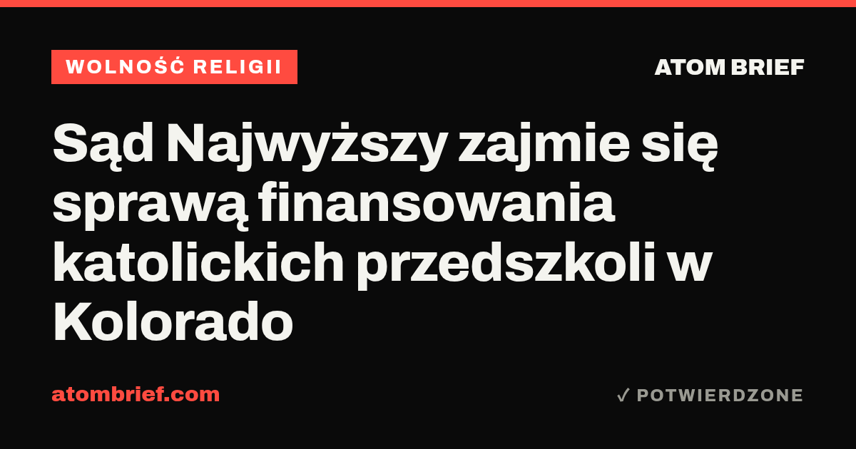 Sąd Najwyższy zajmie się sprawą finansowania katolickich przedszkoli w Kolorado