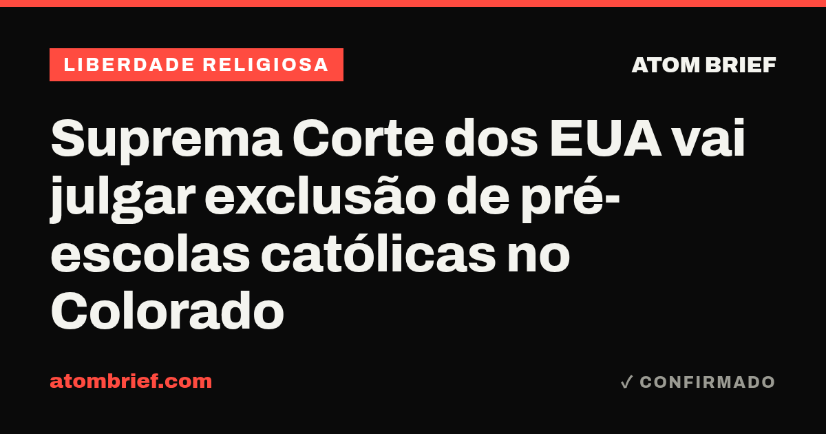 Suprema Corte dos EUA vai julgar exclusão de pré-escolas católicas no Colorado