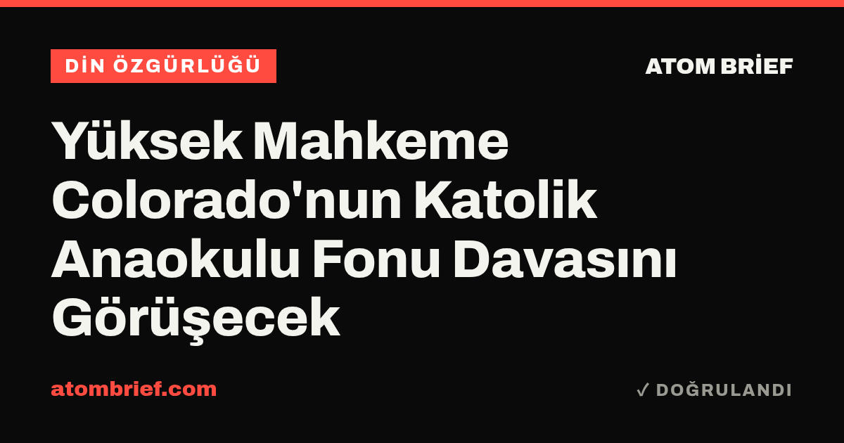 Yüksek Mahkeme Colorado'nun Katolik Anaokulu Fonu Davasını Görüşecek