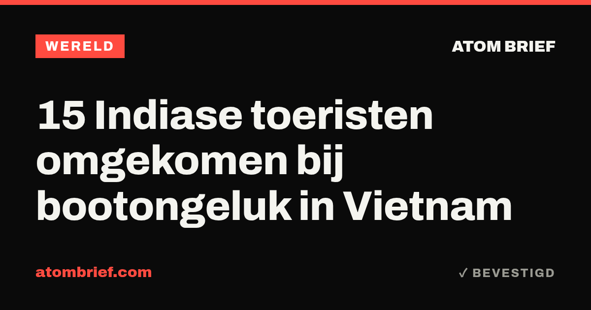 15 Indiase toeristen omgekomen bij bootongeluk in Vietnam