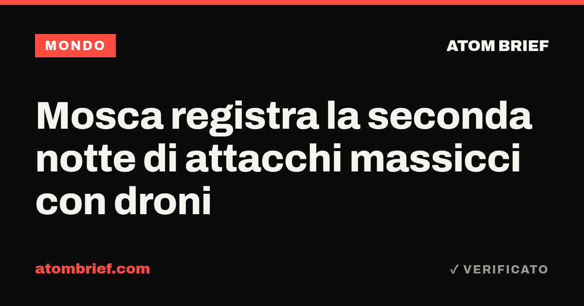 Mosca registra la seconda notte di attacchi massicci con droni