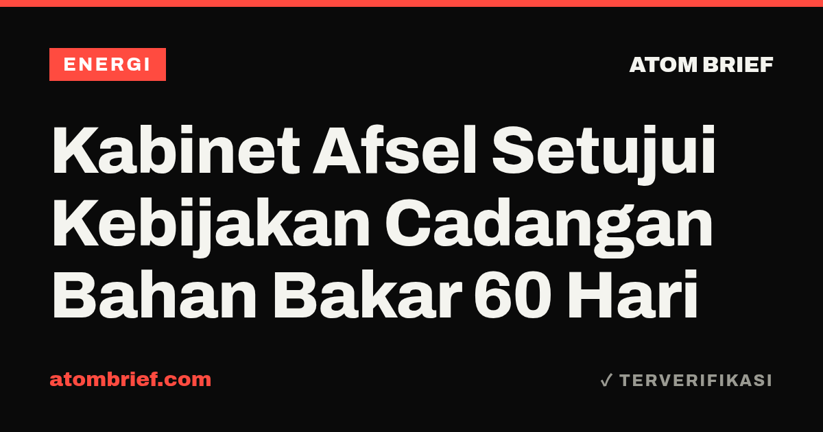 Kabinet Afsel Setujui Kebijakan Cadangan Bahan Bakar 60 Hari